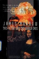 This is the way the world ends   1995  PDF电子版封面  156002086  James Morrow 