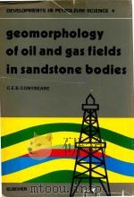 Geomorphology of Oil and GAS Fieids in Sandstone Bodies   1976  PDF电子版封面  444413987  C.E.B.Conybeare 