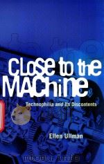 Close to the machine   1997  PDF电子版封面  872863379  Ellen Ullman 