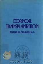 CORNEAL TRANSPLANTATION   1977  PDF电子版封面  808910485  POLACK FRANK M. 