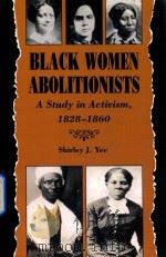 Black women abolitionists   1992  PDF电子版封面  870497359  Shirlet J.Yee 