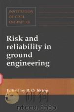 RISK AND RELIABILITY IN GROUND ENGINEERING   1994  PDF电子版封面  9780727719866  B.O.SKIPP 