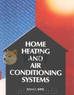 HOME HEATING AND AIR CONDITIONING SYSTEMS   1990  PDF电子版封面  9780830632573  JAMES L.KITTLE 