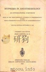 HYPNOSIS IN ANESTHESIOLOGY   1964  PDF电子版封面    JEAN LASSNER 