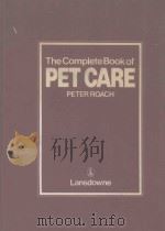 THE COMPLETE BOOK OF PET CARE   1983  PDF电子版封面  0701816171  LANSDOWNE PRESS 