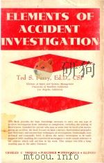 ELEMENTS OF ACCIDENT INVESTIGATION   1978  PDF电子版封面  0398037523  TED S.FERRY 