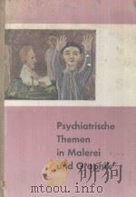 PSYCHIATRISCHE THEMEN IN MALEREI UND GRAPHIK   1958  PDF电子版封面     