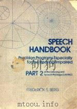 SPEECH HANDBOOK PRECISION PROGRAMS ESPECIALLY FOR THE HEARING IMPAIRED PART 2 OF THE LISTENING AND S   1978  PDF电子版封面  0808911295   
