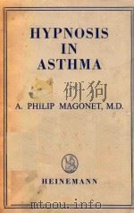 HYPNOSIS IN ASTHMA   1955  PDF电子版封面    A.PHILIP MAGONET 
