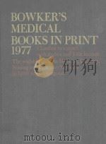 BOWKER'S MEDICAL BOOKS IN PRINT 1977   1977  PDF电子版封面  0835209644  R.R.BOWKER COMPANY 