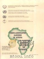 VIRUS ASSOCIATED CANCERS IN AFRICA LES CANCERS ASSOCIES AUX VIRUS EN AFRIQUE   1984  PDF电子版封面  9283201639  A.OLUFEMI WILLIAMS 