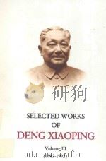 SELECTED WORKS OF DENG XIAO PING VOLUME III   1994  PDF电子版封面  711901689X  DENG XIAO PING 