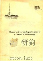PHYSICAL AND RADIOBIOLOGICAL ASPECTS OF MESONS IN RADIOTHERAPY   1972  PDF电子版封面    MUDUNDI R.RAJU 
