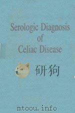 SEROLOGIC DIAGNOSIS OF CELIAC DISEASE   1990  PDF电子版封面  0849354366  TADEUSZ P.CHORZELSKI 