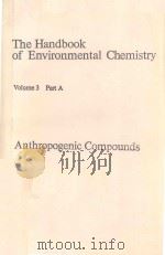 THE HANDBOOK OF ENVIRONMENTAL CHEMISTRY VOLUME 3 PART A ANTHROPOGENIC COMPOUNDS   1980  PDF电子版封面  3540096906  R.ANLIKER 