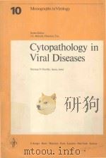 MONOGRAPHS IN VIROLOGY VOL 10 CYTOPATHOLOGY IN VIRAL DISEASES   1975  PDF电子版封面  3805522037   