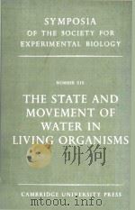 THE STATE AND MOVEMENT OF WATER IN LIVING ORGANISMS   1965  PDF电子版封面    BROOKE CRUTCHLEY 