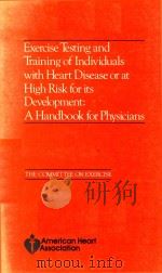 EXERCISE TESTING AND TRAINING OF INDIVIDUALS WITH HEART DISEASE OR AT HIGH RISK FOR ITS DEVELOPMENT（1975 PDF版）