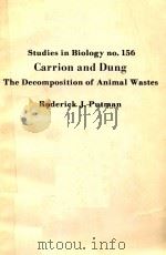 STUDIES IN BIOLOGY NO 156 CARRION AND DUNG THE DECOMPOSITION OF ANIMAL WASTES   1983  PDF电子版封面  0713128690  RODERICK J.PUTMAN 