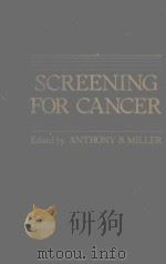 SCREENING FOR CANCER   1985  PDF电子版封面  0124967205  ANTHONY B.MILLER 