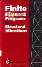 FINITE ELEMENT PROGRAMS FOR STRUCTURAL VIBRATIONS   1991  PDF电子版封面  9781447118886  C.T.F.ROSS 