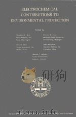 ELECTROCHEMICAL CONTRIBUTIONS TO ENVIRONMENTAL PROTCTION   1972  PDF电子版封面    THEODORE R.BECK 