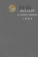 BRITAIN AN OFFICIAL HANDBOOK 1964 EDITION   1964  PDF电子版封面     