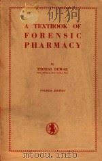 A TEXTBOOK OF FORENSIC PHARMACY   1957  PDF电子版封面    THOMAS DEWAR 