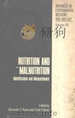 NUTRITION AND MALNUTRITION IDENTIFICATION AND MEASUREMENT   1973  PDF电子版封面  0306390493  ALEXANDER F.ROCHE AND FRANK FA 