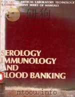 LABORATORY MANUAL OF SEROLOGY IMMUNOLOGY AND BLOOD BANKING   1978  PDF电子版封面  087055266X  HARRIET B.WILLIAMS 