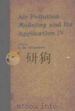 AIR POLLUTION MODELING AND ITS APPLICATION IV   1985  PDF电子版封面  0306419084  C.DE WISPELAERE 