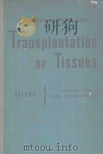 TRANSPLANTATION OF TISSUES VOLUME I   1955  PDF电子版封面    LYNDON A.PEER 