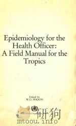 EPIDEMIOLOGY FOR THE HEALTH OFFICER A FIELD MANUAL FOR THE TROPICS（1975 PDF版）