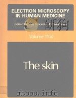 ELECTRON MICROSCOPY IN HUMAN MEDICINE VOLUME 11 THE SKIN（1985 PDF版）