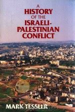 A HISTORY OF THE ISRAELL-PALESTINIAN CONFLICT   1994  PDF电子版封面  253208734  Tessler Mark 