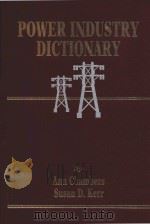 Power industry dictionary   1996  PDF电子版封面  878146059  Ann Chambers ; Susan D. Kerr 