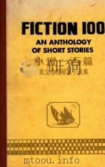 FICTION 100 AN ANTHOLOGY OF SHORT STORIES   1974  PDF电子版封面  00223952903  JAMES H.PICKERING 