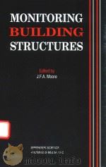 MONITORING BUILDING STRUCTURES   1992  PDF电子版封面  9781475758962  J.F.FA.MOORE 