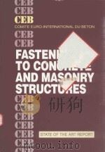 FASTENINGS TO CONCRETE AND MASONRY STRUCTURES   1994  PDF电子版封面  9780727719378   