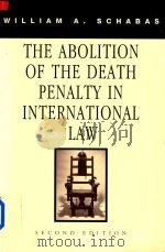 The Abolition of the Death Penalty in International Law Second Edition   1997  PDF电子版封面  0521588871  William A.Schabas 