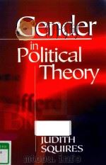 GENDER IN POLITICAL THEORY   1999  PDF电子版封面  9780745615011  JUDITH SQUIRES 