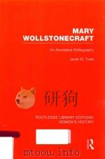 MARY WOLLSTONECRAFT: AN ANNOTATED BIBLIOGRAPHY   1976  PDF电子版封面  9780415752664  JANET M. TODD 