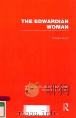 THE EDWARDIAN WOMAN VOLUME 12   1978  PDF电子版封面  9780415752497  DUNCAN CROW 