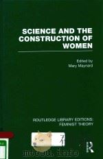 SCIENCE AND THE CONSTRUCTION OF WOMEN   1997  PDF电子版封面  9780415637008  MARY MAYNARD 