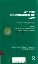 AT THE BOUNDARIES OF LAW FEMINISM AND LEGAL THEORY VOLUME 1   1991  PDF电子版封面  9780415752190  MARTHA ALBERTSON FINEMAN AND N 