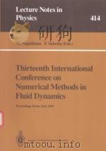THIRTEENTH INTERNATIONAL CONFERENCE ON NUMERICAL METHODS IN FLUID DYNAMICS   1993  PDF电子版封面  9783662149492  M.NAPOLITANO 