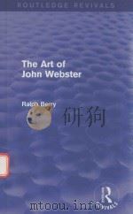THE ART OF JOHN WEBSTER   1972  PDF电子版封面  9781138120150  RALPH BERRY 