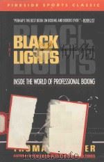 THE BLACK LIGHTS INSIDE THE WORLD OF PROFESSIONAL BOXING   1991  PDF电子版封面  067169393X  THOMAS HAUSER 