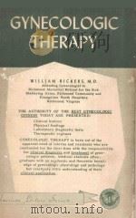 GYUNECOLOGIC THERAPY   1957  PDF电子版封面    WILLIAM BICKERS 