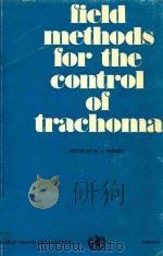 FIELD METHODS FOR THE CONTROL OF TRACHOMA（1973 PDF版）